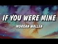 If You Were Mine – Morgan Wallen (Lyrics) | Emotional Country Love Song