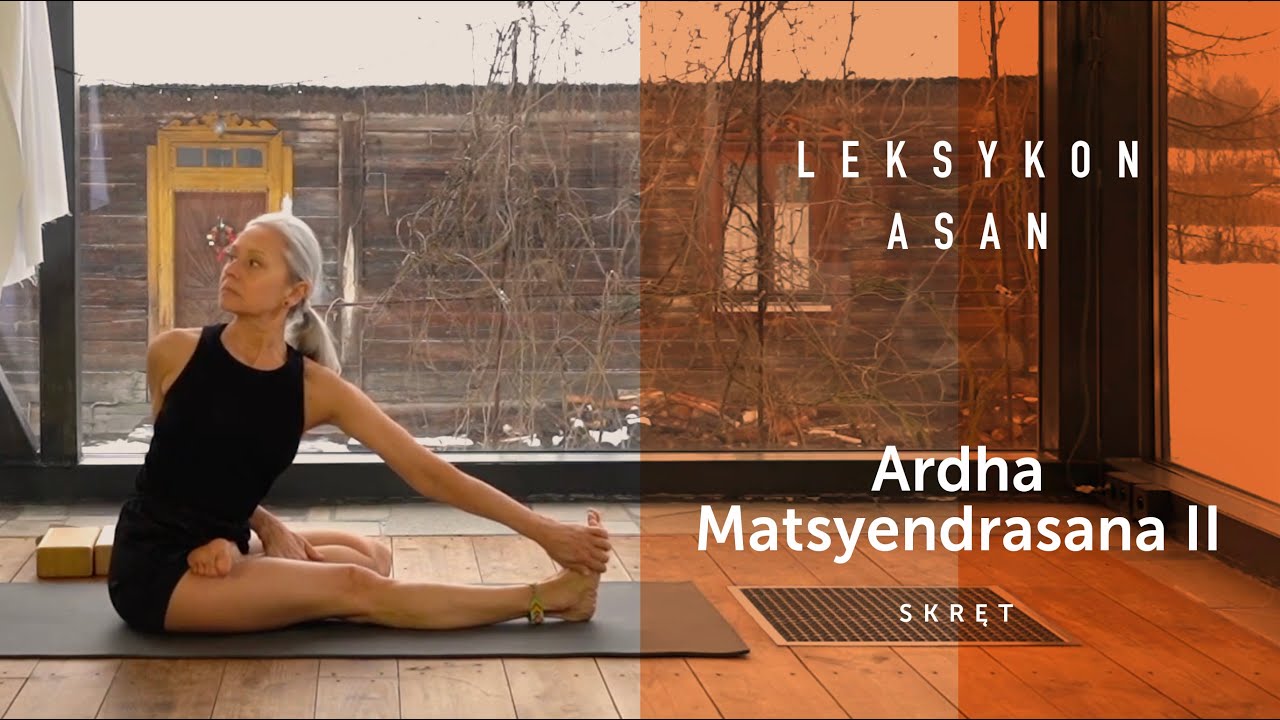 072  Ardha Matsyendrasana II / Skręt - LEKSYKON ASAN VIDEO Joga Foksal