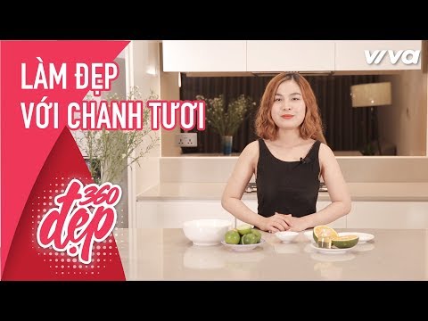 Sở Hữu Làn Da Đẹp nói KHÔNG với Nám Da từ Cách Làm Đẹp với Chanh Tươi | Đẹp 360 - Viva Lady