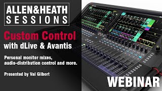 A&H Sessions - Custom Control - Expanding your dLive and Avantis Mixer screenshot 4