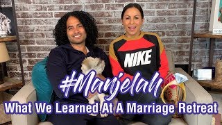 What We Learned At A Marriage Retreat | Manjelah