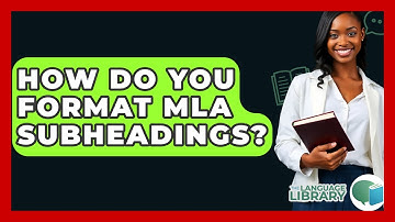 How Do You Format MLA Subheadings? - The Language Library
