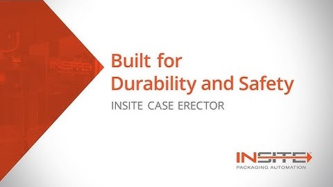 INSITE Case Erector: Built for Durability & Safety