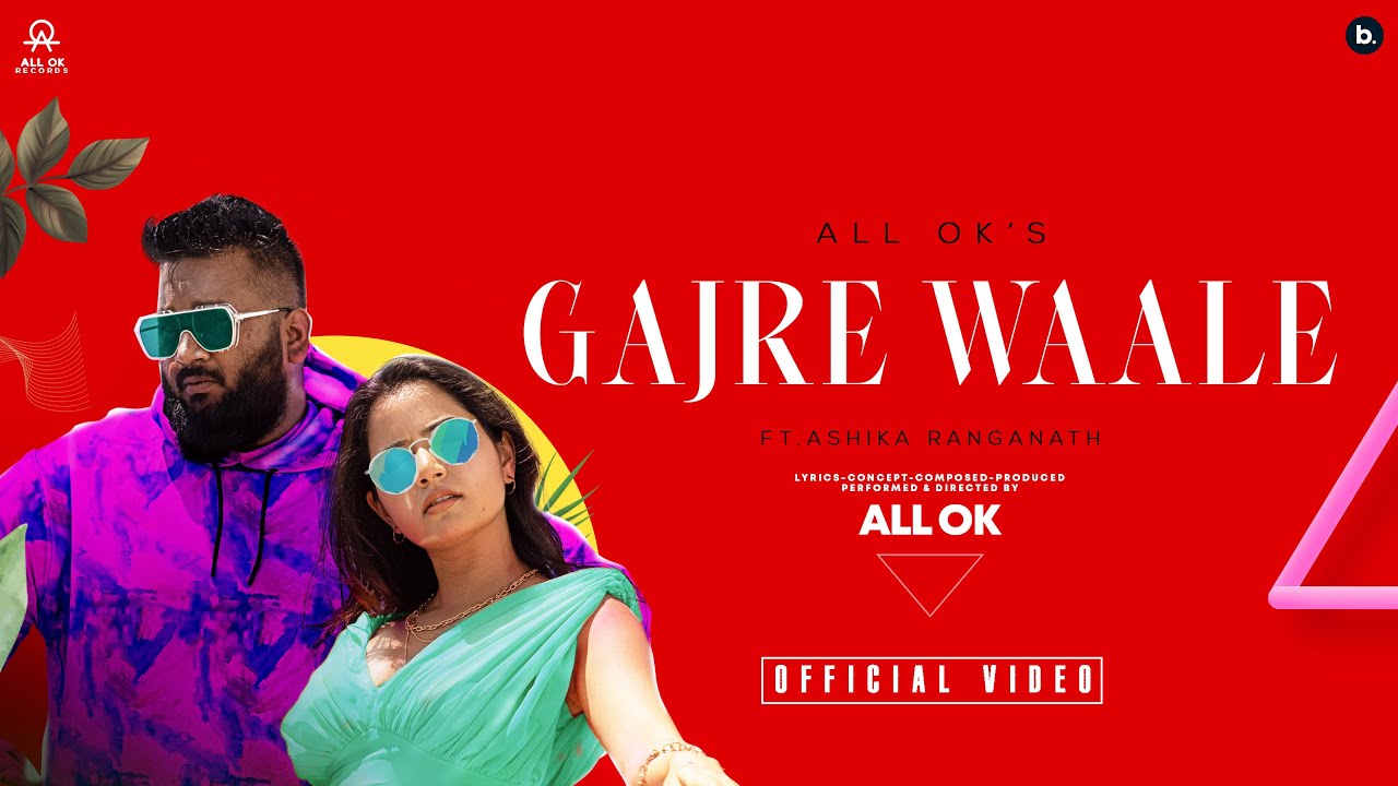 All Ok | Gajre Waale (Official Video) ft. Ashika Rangnath | New Hindi song