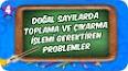 Yukarıda verilenleri kullanarak toplama işlemi ile çözülebilen bir problem kurunuz. ile ilgili video