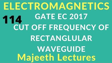 GATE 2017 EC Electromagnetics Cut off frequency Rectangular Waveguide