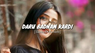 Daru Badnam Kardi [Slowed×Reverb]-TextAudio | Hindi Reverb @pradabae