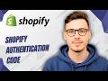 How To Shopify Authentication Code [2026 Guide]