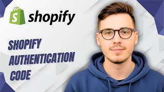 How To Shopify Authentication Code [2026 Guide]