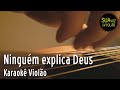 Ninguém explica Deus - Preto no Branco (Gospel) - Karaokê Violão