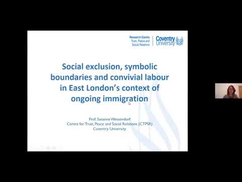 Dr. Susanne Wessendorf - Social exclusion, symbolic boundaries and convivial labour in East London