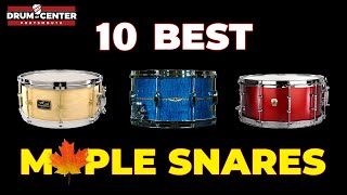 10 Of The Best Maple Snare Drums!