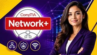 CompTIA Network+ Certification Training | Start Your IT Networking Career