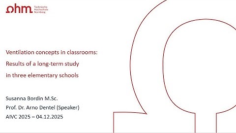 Ventilation concepts in classrooms (Arno Dentel, Technische Hochschule Nürnberg, DE)