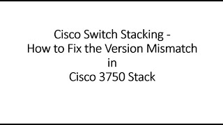 Cisco stack version mismatch   how to fix it