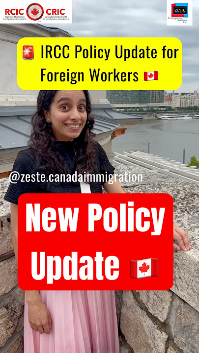 IRCC Policy Update for Foreign Worker | Canada Immigration