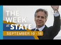 The Week At State • A review of the week's events at the State Department, September 10-16, 2022
