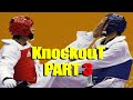 New 2020 : Best Taekwondo Ko Highlights HD part 3
