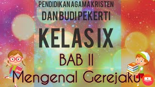 Belajar Dari Rumah : Bab II Mengenal Gerejaku, Kelas IX Pendidikan Agama Kristen