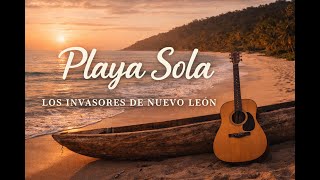 Playa Sola - Los Invasores de Nuevo León