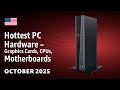 October 2025: The Hottest PC Hardware – Graphics Cards, CPUs, Motherboards &amp; More!