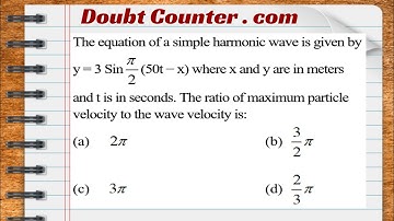 The equation of a simple harmonic wave is given by where x and y are in meters and t is in seconds.