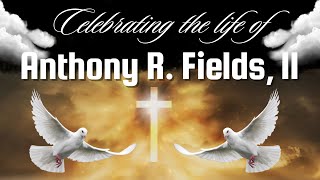 Homegoing Celebration for Anthony R. Fields, II