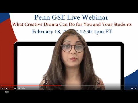 Penn GSE Live with Dr Charru Sharma: What Creative Drama Can Do for You and Your Students