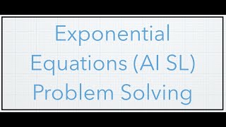 Exponential Equations IB AI SL problem solving part 4