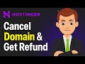 How To Cancel Domain And Get Refund From Hostinger (Easy 2026 Guide)