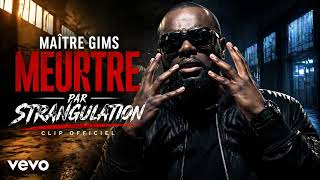 Maître Gims - Meurtre par Strangulation (Official Music)