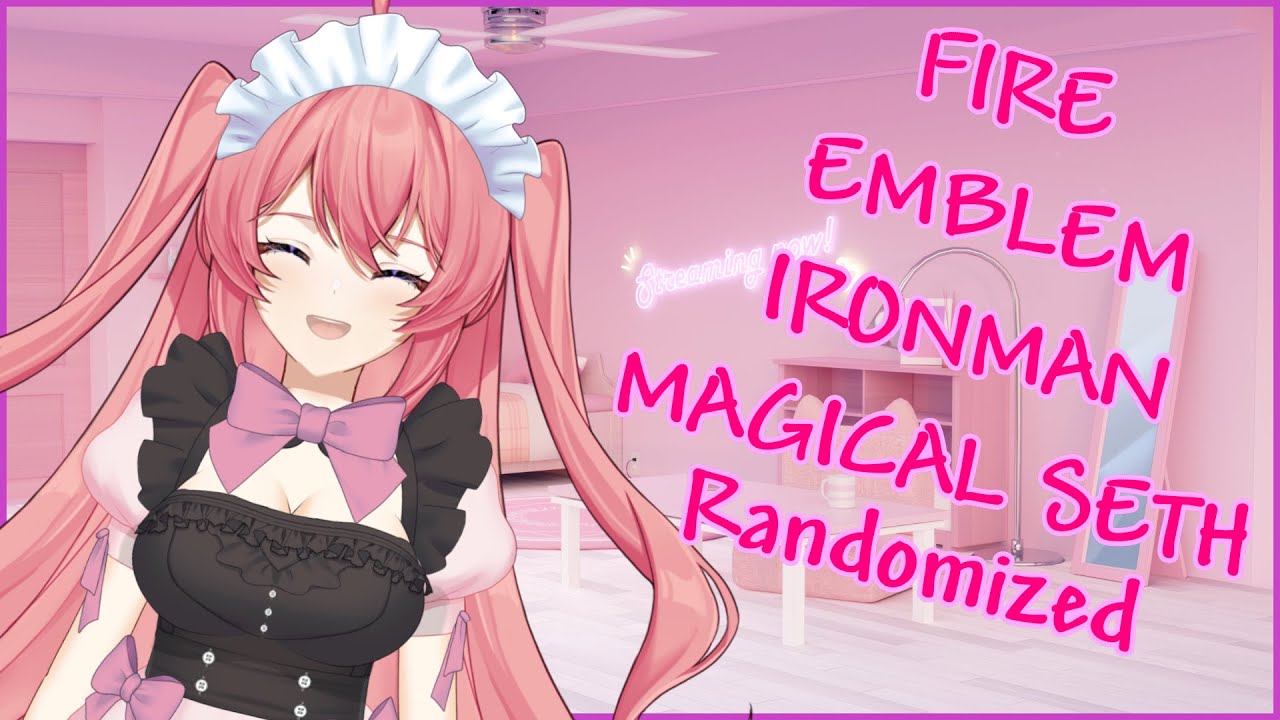[VTUBER]❤️FIRE EMBLEM IRONMAN Randomized: MAGICAL GIRL SETH❤️