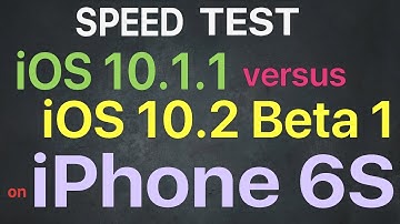 iPhone 6S : iOS 10.1.1 vs iOS 10.2 Beta 1 Speed Test  / Public Beta 1 Build # 14C5062e