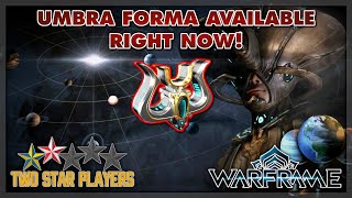 Get Yourself An Umbra Forma! | Warframe | Two Star Players