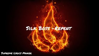 Silk Boss - Repent ( Lyrics Video )