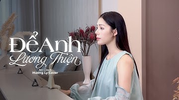 Để Anh Lương Thiện - An Clock | Hương Ly Cover