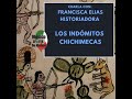 Los Indómitos Chichimecas // Charla con Francisca Elias