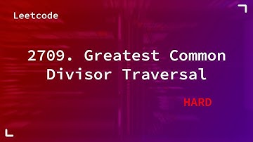 2709. Greatest Common Divisor Traversal| Leetcode 2709 | Hard