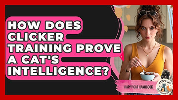 How Does Clicker Training Prove A Cat