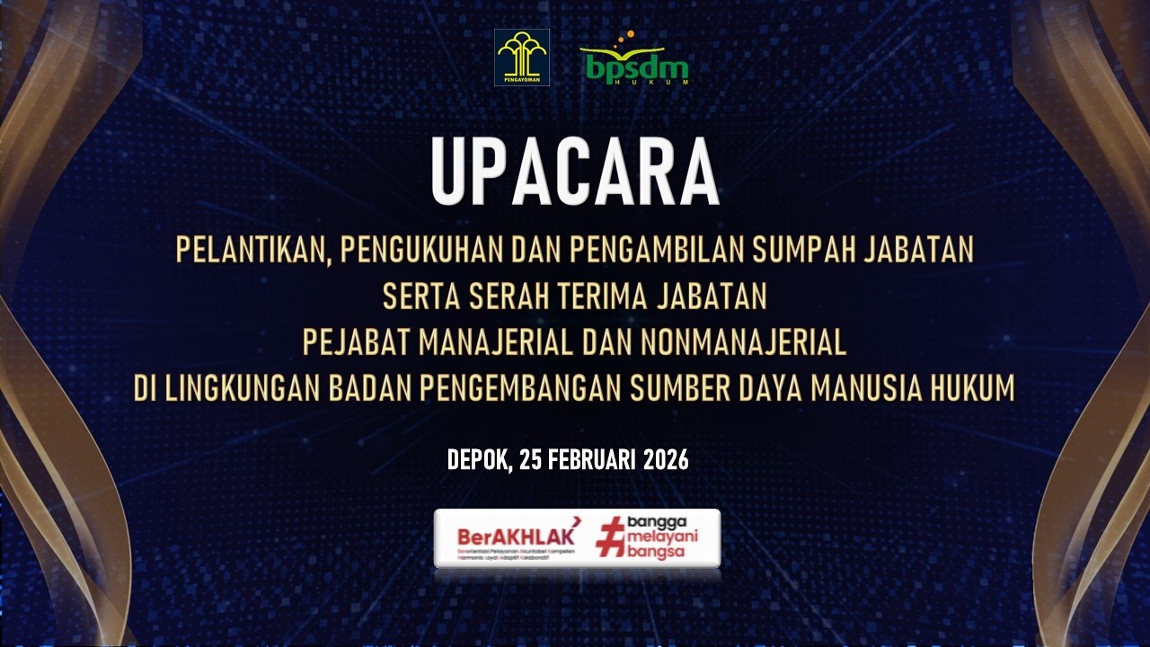 Live | Pelantikan & Sumpah Jabatan Pejabat BPSDM Hukum dan Sertijab Kepala Balai Pelatihan Hukum