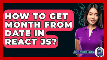 How To Get Month From Date In React JS? - Next LVL Programming