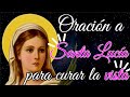 MILAGROSA ORACIÓN A SANTA LUCÍA PARA SANAR LOS OJOS.🙏👁👁💓