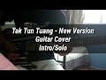 Upiak -Tak Tun Tuang New Version (Guitar Solo/Intro Cover)