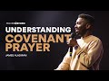 Understanding covenant prayer  james aladiran