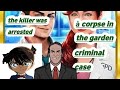 Criminal Case A Corpse In The Garden The Killer Was Arrested 