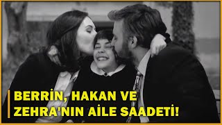 Berrin, Hakan ve Zehra'nın Aile Saadeti! - Öyle Bir Geçer Zaman Ki 116.Bölüm