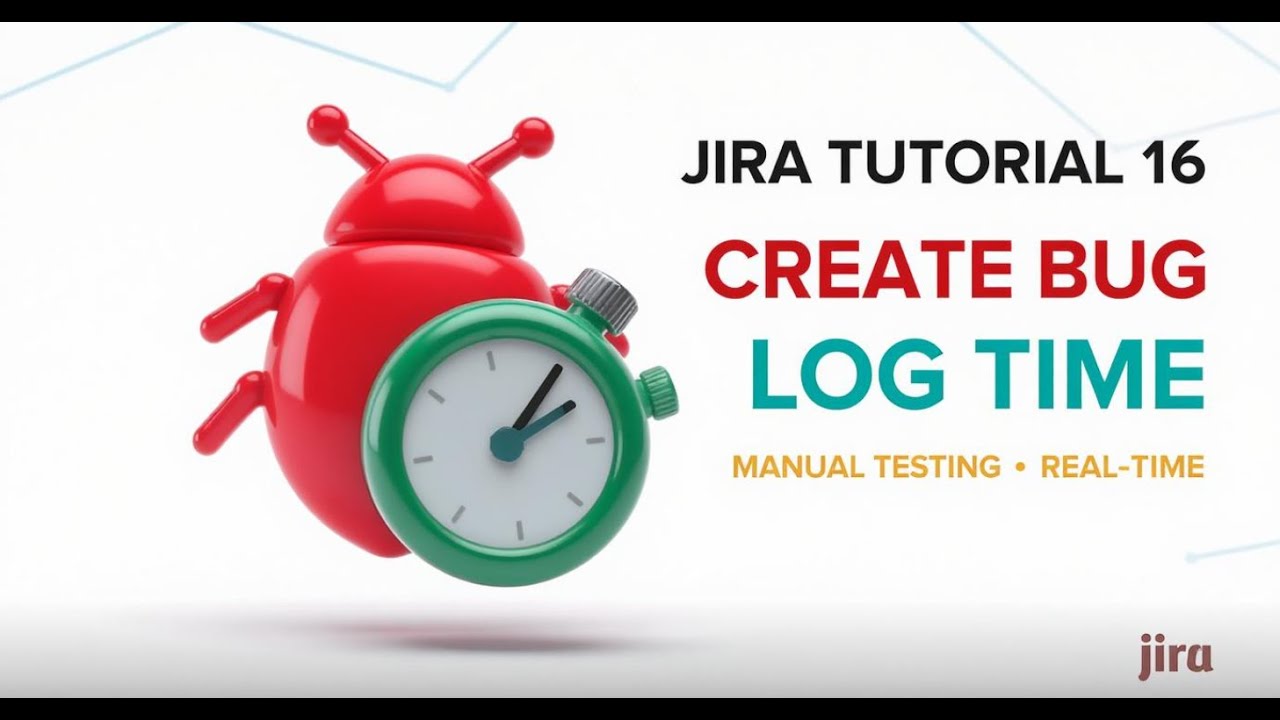 How to create Bug in Jira | How to Log Time in Jira | Real-Time Example | Manual Testing Tutorial-16
