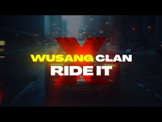 Wusang Clan X Ride it Lyrics class=