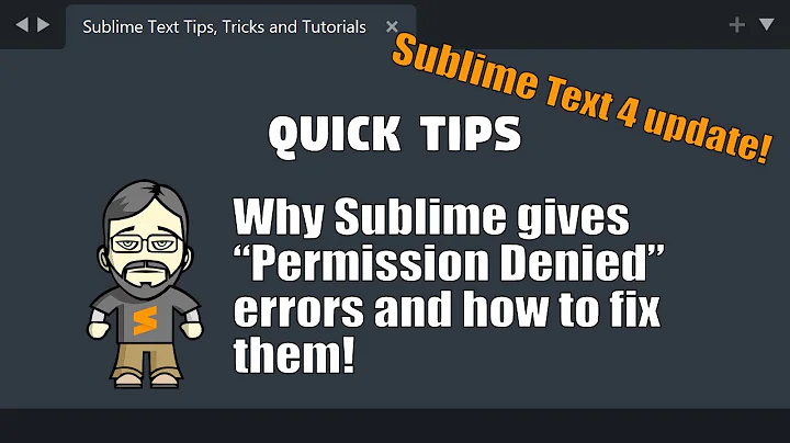 [QT15] Why Sublime gives Permission Denied errors and how to fix them