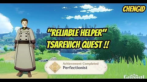Perfectionist Achievement - Reliable Helper Tsarevich Quest - Genshin Impact - DayDayNews